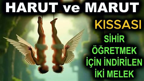 Harut Ve Marut K Ssas Yery Z Ne Ndirilen H R T Ile M R T