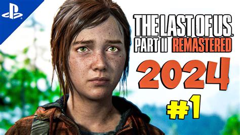 The Last Of Us 2 Remastered 2024 Walkthroughs Part 1 Ultra Graphics