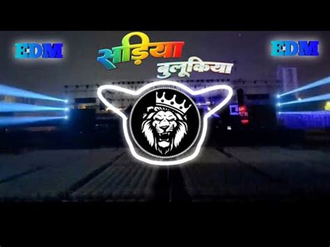 EDM MIX Sadiya Bulukiya Dhani Rdx Edm Drop Pawan Singh Shivani