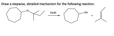 Solved Draw Stepwisc Detailed Mechanism For The Following Rcaction