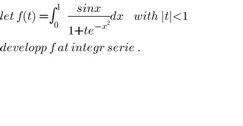 Let F T Sinx Te X Dx With T Lt Developp F At Integr Serie