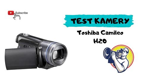 Test Kamery Toshiba Camileo H Youtube