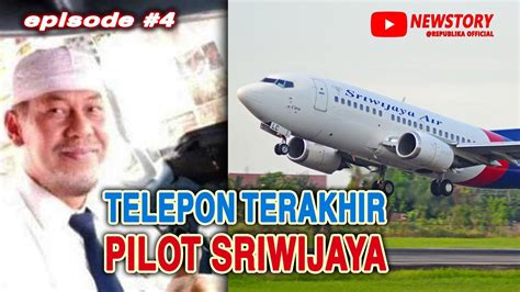 Eksklusif Percakapan Terakhir Pilot Sriwijaya Air Youtube