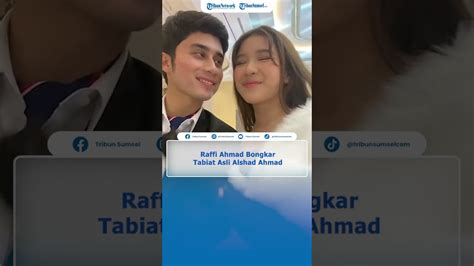 Raffi Ahmad Bongkar Tabiat Asli Alshad Ahmad Lebih Playboy Dari