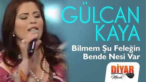 Gülcan Kaya Bilmem Şu Feleğin Bende Nesi Var Official Audio YouTube