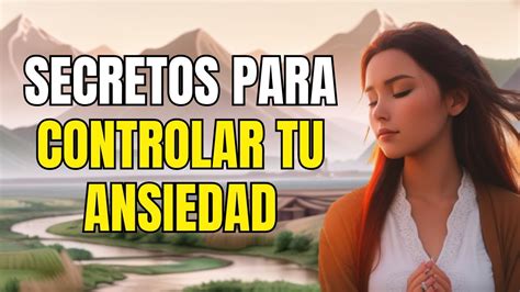 Transforma Tu Ansiedad Secretos Para Controlar Tus Pensamientos Y