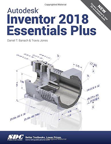 Autodesk Inventor 2018 Essentials Plus Banach Daniel T Jones