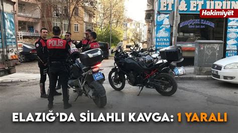 Elazığ da silahlı kavga 1 yaralı