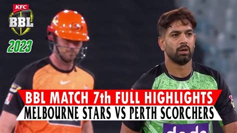 Full Match Highlights Melbourne Stars Vs Perth Scorchers BBL Match 7