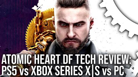 Atomic Heart Df Tech Review Ps5 Vs Xbox Series Xs Vs Pc Atomic Heart Game