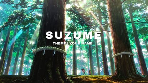 Suzume Theme Song Suzume No Tojimari Your Name Visuals 4k Hdr 60