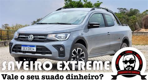 Saveiro Extreme Vale A Pena Comprar A Picape Menos Cara E Mais Velha