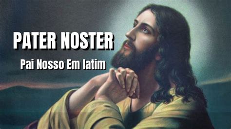 Pai Nosso Em Latim PATER NOSTER YouTube