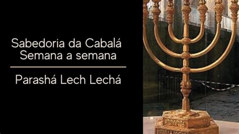 3ª ParashÁ Lech LechÁ Vai Para Ti Caminhos Da Cabala