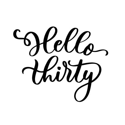 Hello Thirty Handwritten Lettering Vector Inscription 6194968 Vector