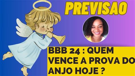 BBB 24 Prova Do Anjo Hoje Bbb 24 Quem Vence TAROT REVELOU