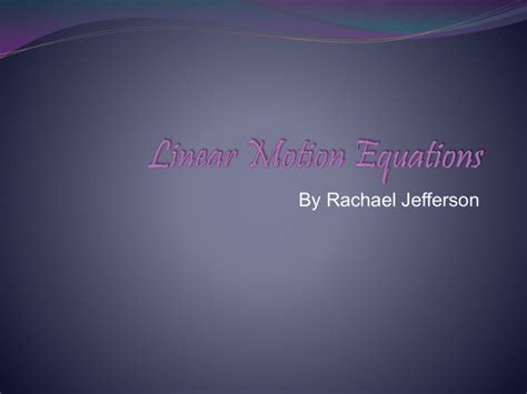 Linear Motion Equations