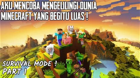 Mencoba Mengelilingi Dunia Minecraft Yang Begitu Luas Dengan Mode