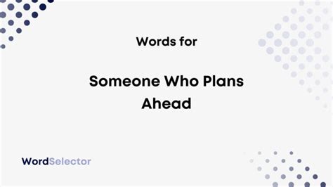 Words for Someone Who Plans Ahead - WordSelector