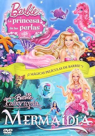 Barbie La Princesa De Las Perlas Y Barbie Fairytopia Mermaidia Barbie