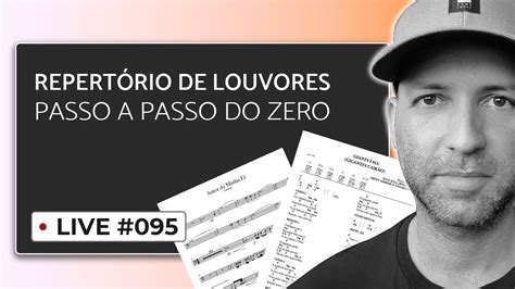 Tutorial Como montar um repertório para Equipe de Louvor Live 095