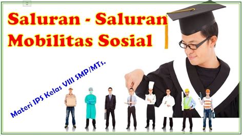 SALURAN SALURAN MOBILITAS SOSIAL MATERI IPS KELAS 8 SMP MTs YouTube