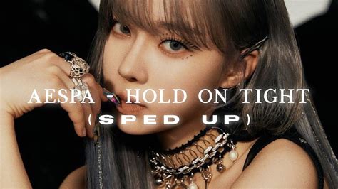 Aespa Hold On Tight Sped Up Youtube