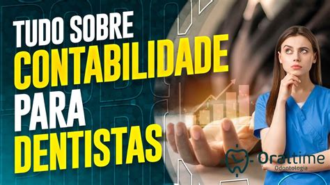 Tudo Sobre Contabilidade Para Dentistas OralTime Cast 031 YouTube