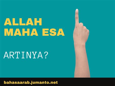 Arti Allah Maha Esa Dalam Asmaul Husna Dan Al Ikhlas