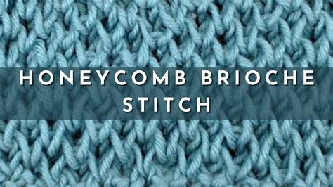 How To Knit The Honeycomb Brioche Stitch Knitting Stitch Pattern