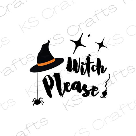 Witch Please Svg Png Jpeg Clip Art Digital Prints Digital Download