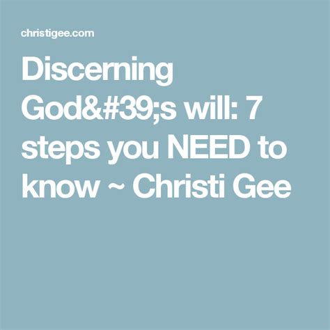 Discerning Gods Will 7 Steps You Need To Know Christi Gee