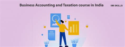 Top 12 Business Accounting And Taxation Course In India In 2025 Iim Skills