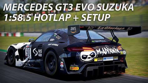 MERCEDES AMG GT3 EVO SUZUKA HOTLAP SETUP ACC YouTube