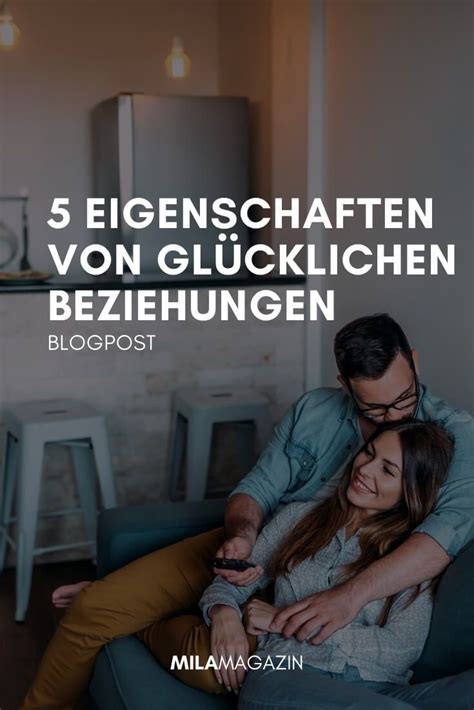 5 Eigenschaften für eine glückliche Beziehung 5 Eigenschaften für eine