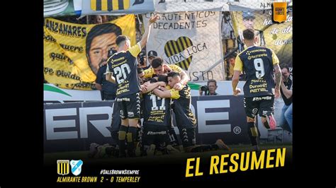 ALMIRANTE BROWN 2 0 TEMPERLEY EL RESUMEN Giganteoeste