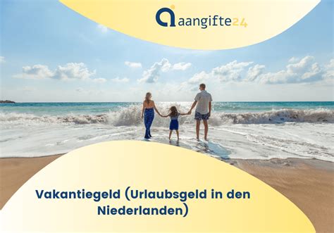 Vakantiegeld Urlaubsgeld In Den Niederlanden Aangifte