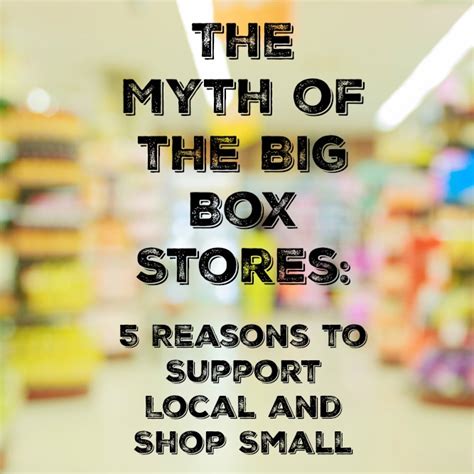 The Myth of the Big Box Stores: 5 Reasons to Support Local and Shop ...