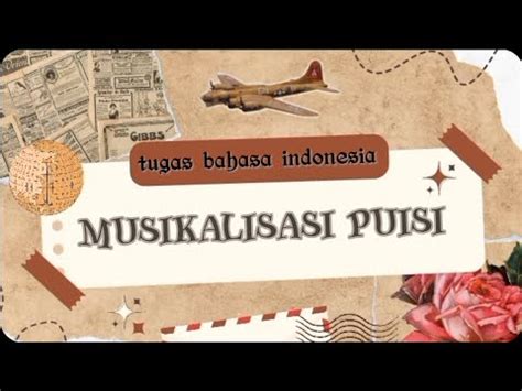 Tugas B Indonesia Musikalisasi Puisi Youtube