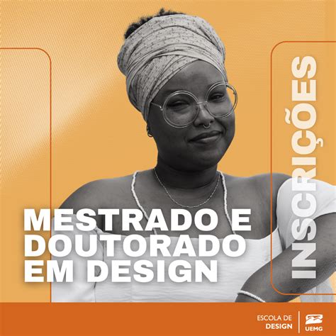 EDITAL PROCESSO SELETIVO MESTRADO E DOUTORADO EM DESIGN 2024 Escola