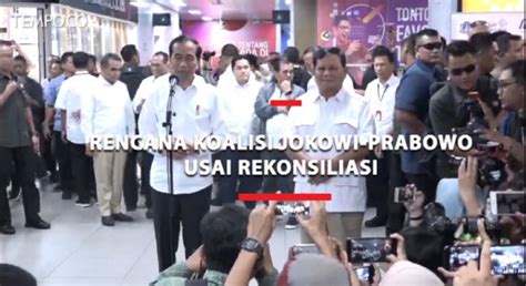 Rencana Koalisi Jokowi Prabowo Usai Rekonsiliasi Tempo Co