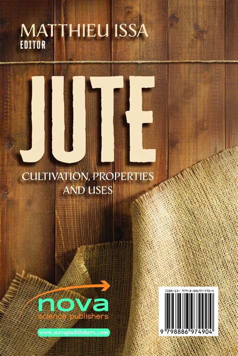 Jute: Cultivation, Properties and Uses – Nova Science Publishers