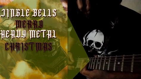 Jingle Bells Merry Heavy Metal Christmas Cover Charlie Parra Youtube