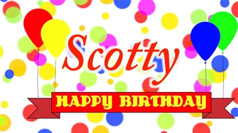 Happy Birthday Scotty Song Youtube