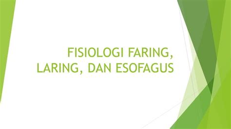 Fisiologi Faring Laring Dan Esofaguspptx