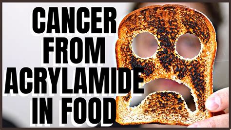 Cancer From Acrylamide In Food That’s Burnt Grilled Fried Youtube