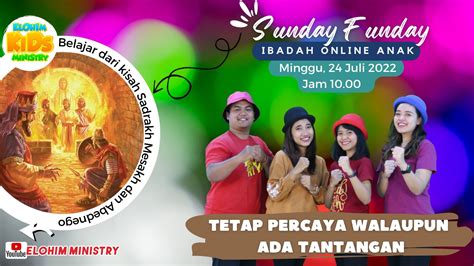 Ibadah Online Sekolah Minggu Sunday Funday Elohim 24 Juli 2022