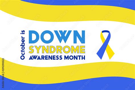 Down Syndrome Awareness Month Is An Annual Designation Observed In