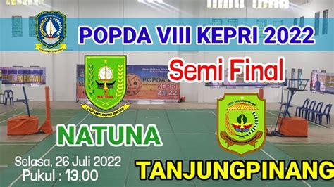 Semi Final Natuna Vs Tanjungpinang POPDA VIII Kepri 2022 YouTube