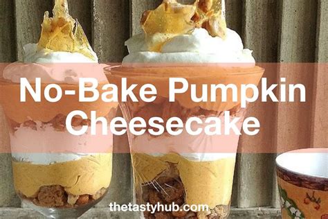 No Bake Pumpkin Cheesecake Mini Trifles The Tasty Hub